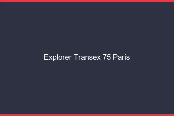 Explorer Transex 75 Paris