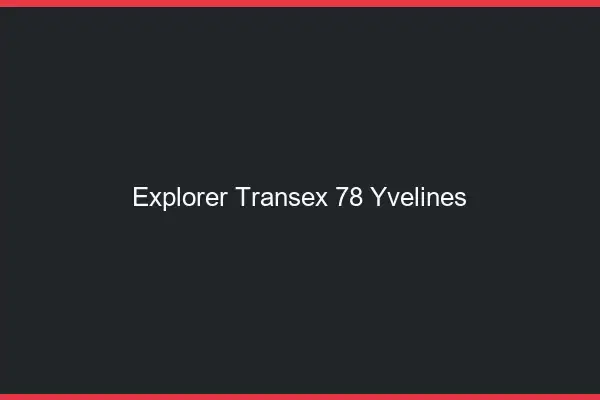 Explorer Transex 78 Yvelines