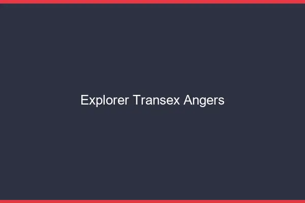 Explorer Transex Angers
