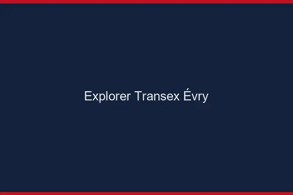 Explorer Transex Évry