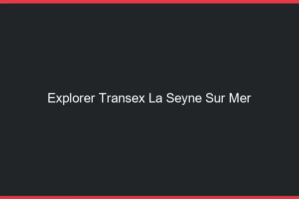 Explorer Transex La Seyne-sur-Mer