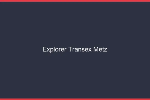 Explorer Transex Metz