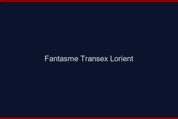 Fantasme Transex Lorient