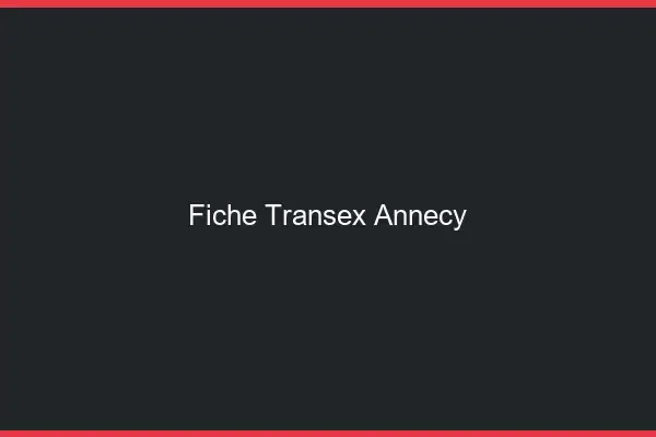Fiche Transex Annecy