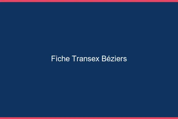 Fiche Transex Béziers