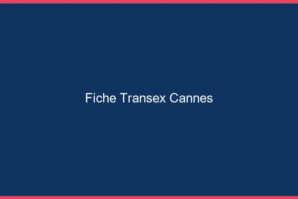 Fiche Transex Cannes