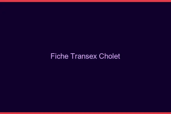 Fiche Transex Cholet