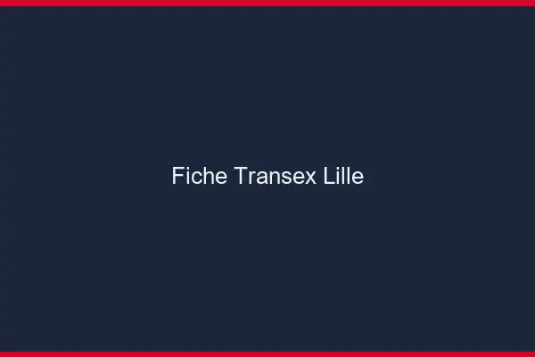 Fiche Transex Lille