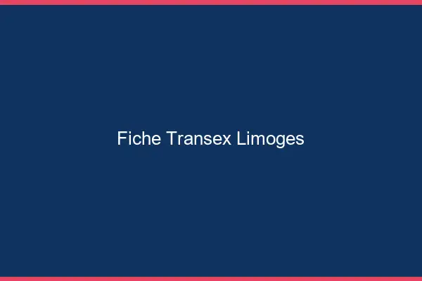 Fiche Transex Limoges