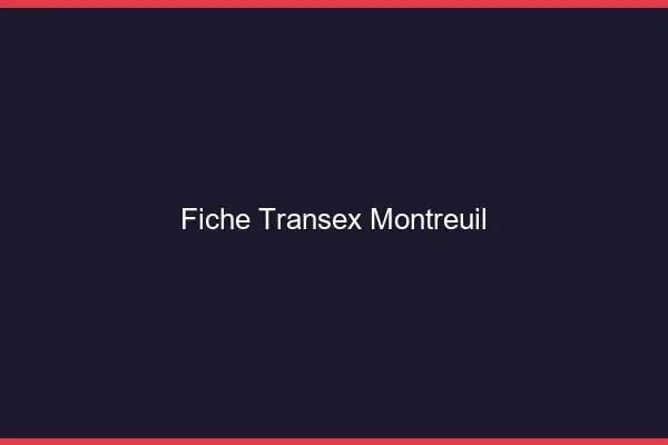 Fiche Transex Montreuil