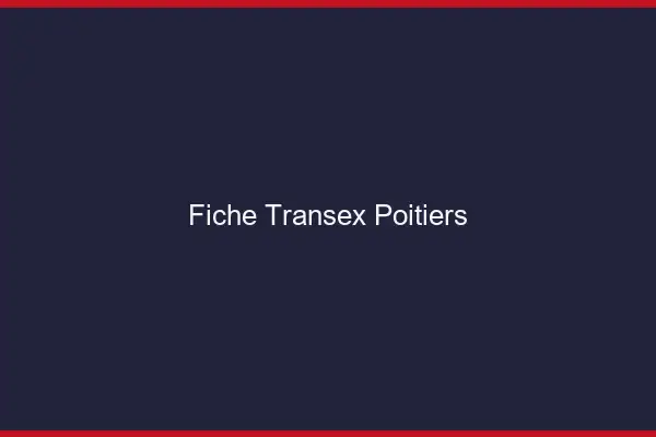 Fiche Transex Poitiers