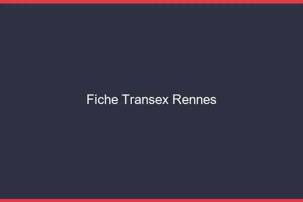 Fiche Transex Rennes