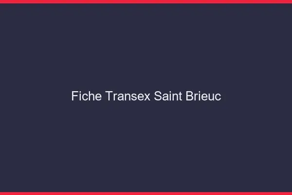 Fiche Transex Saint-Brieuc