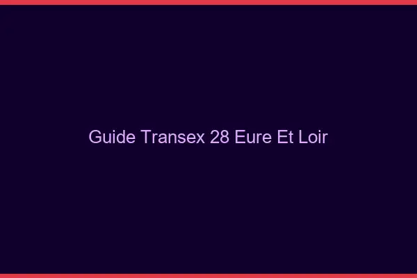 Guide Transex 28 Eure Et Loir