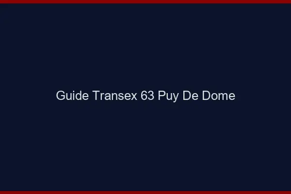Guide Transex 63 Puy De Dome