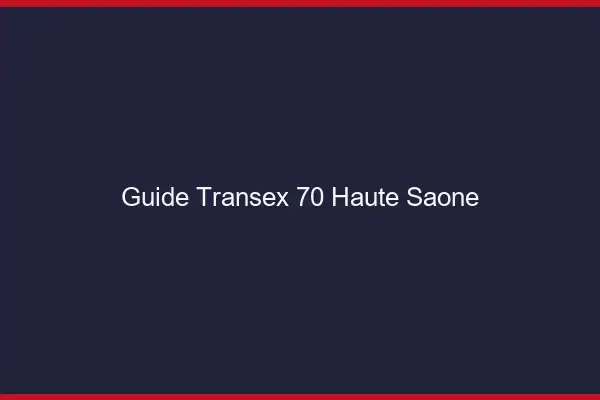 Guide Transex 70 Haute Saone
