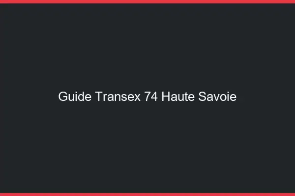 Guide Transex 74 Haute Savoie