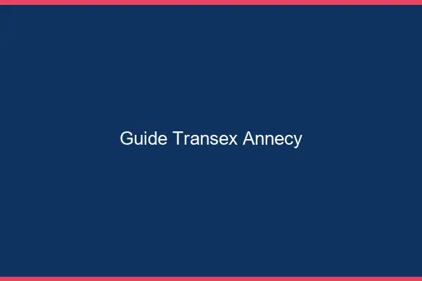 Guide Transex Annecy