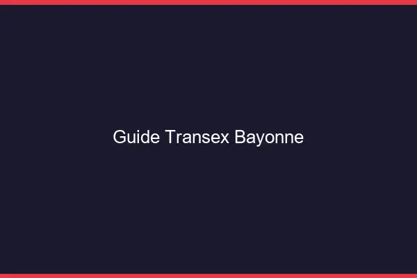 Guide Transex Bayonne