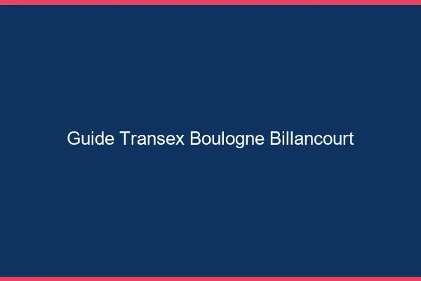 Guide Transex Boulogne-Billancourt