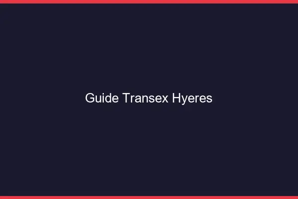 Guide Transex Hyères