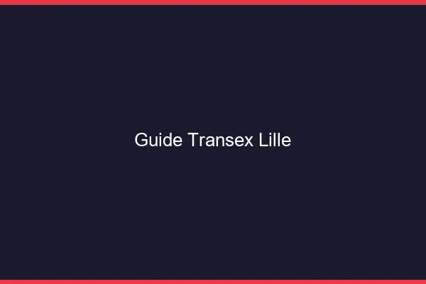 Guide Transex Lille