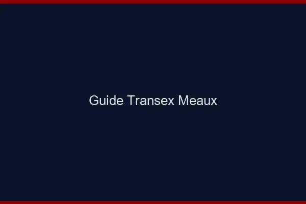 Guide Transex Meaux
