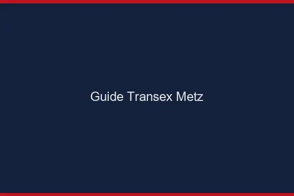 Guide Transex Metz