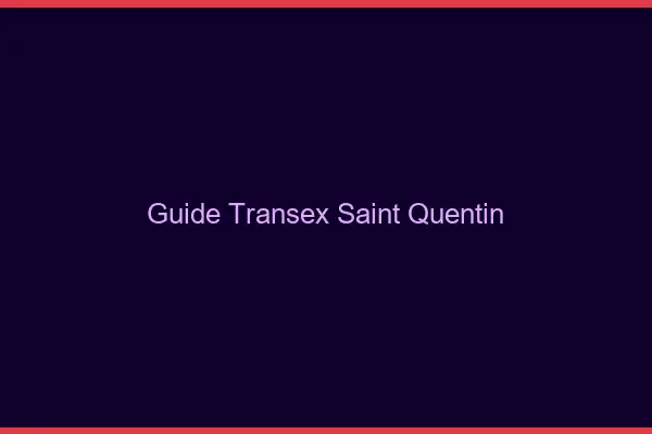 Guide Transex Saint-Quentin