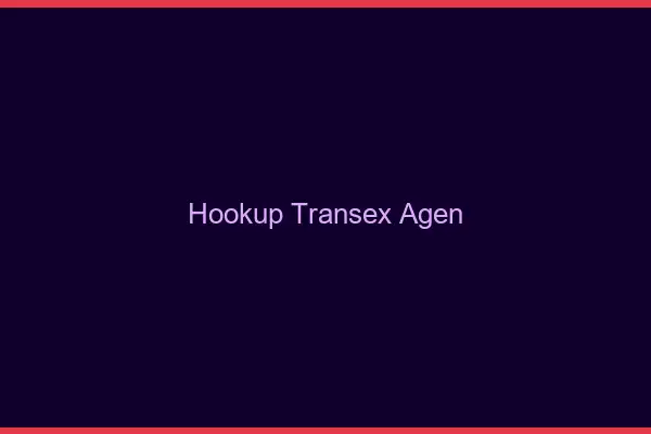 Hookup Transex Agen
