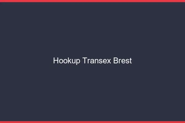 Hookup Transex Brest