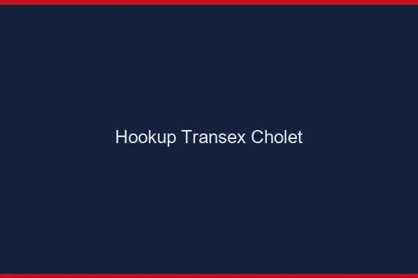 Hookup Transex Cholet