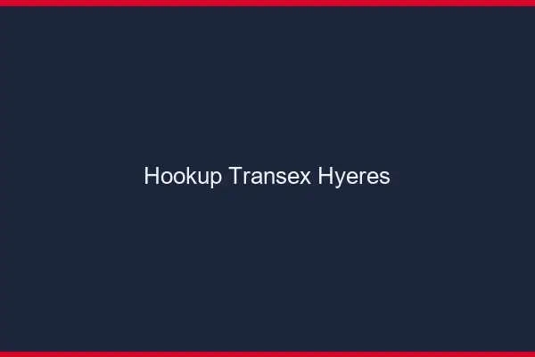 Hookup Transex Hyères