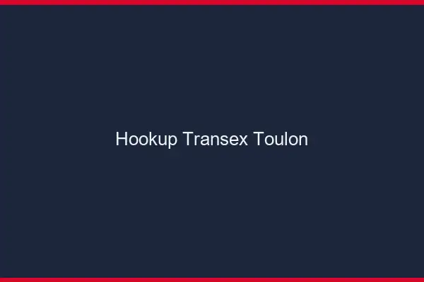 Hookup Transex Toulon