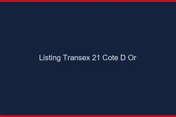 Listing Transex 21 Cote D Or