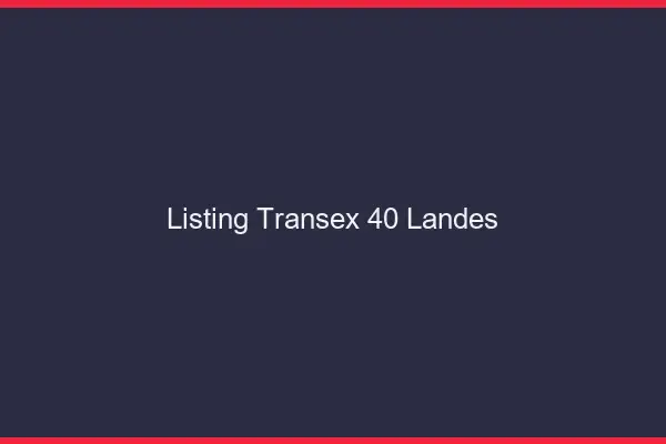 Listing Transex 40 Landes