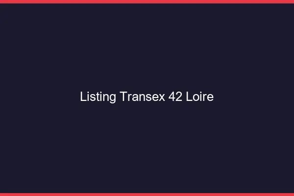 Listing Transex 42 Loire