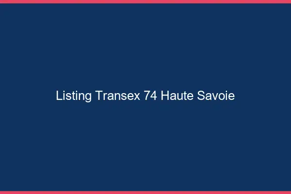 Listing Transex 74 Haute Savoie