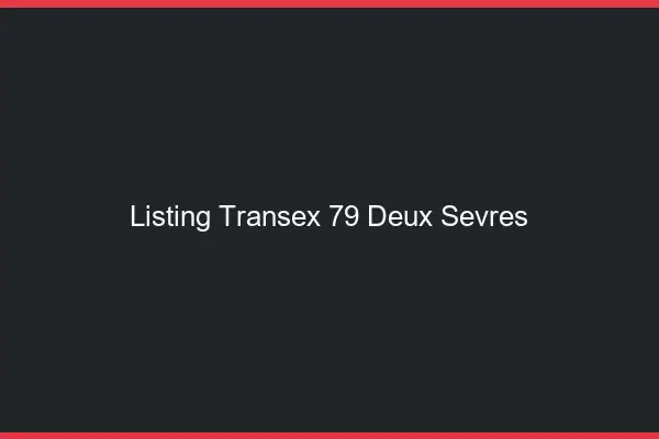 Listing Transex 79 Deux Sevres