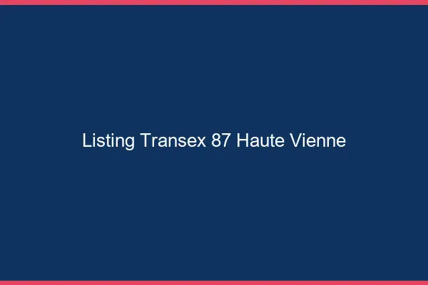 Listing Transex 87 Haute Vienne