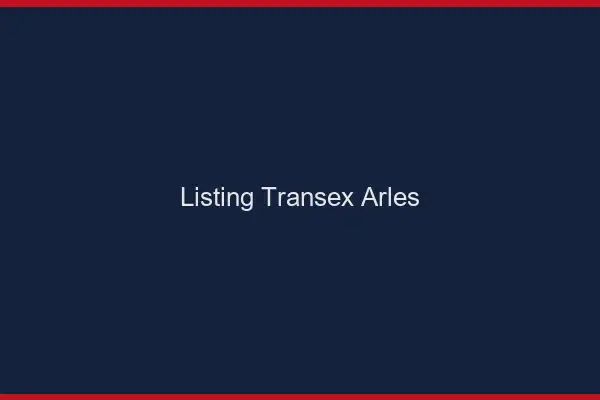 Listing Transex Arles