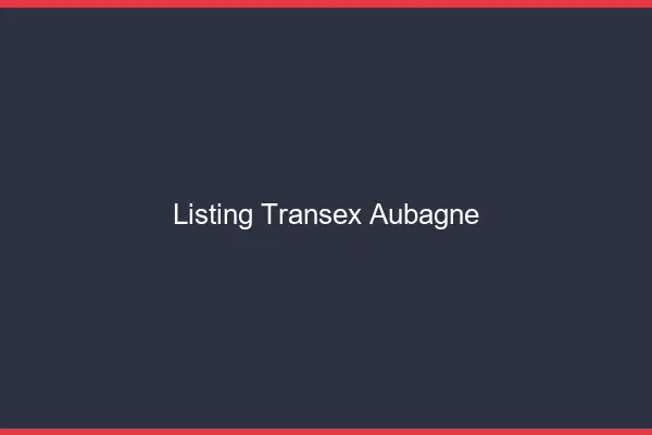 Listing Transex Aubagne