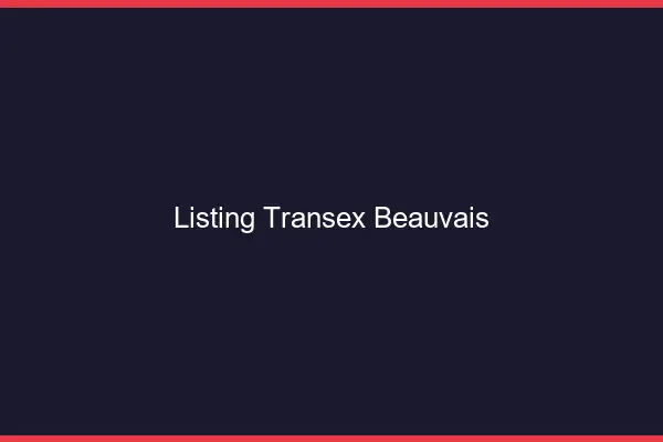 Listing Transex Beauvais