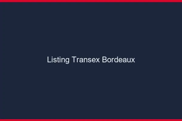 Listing Transex Bordeaux