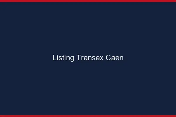 Listing Transex Caen