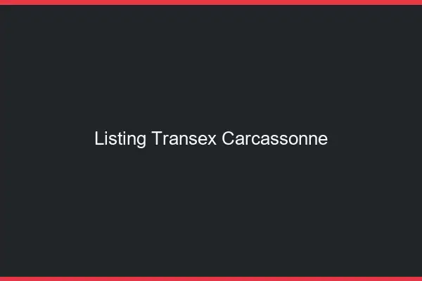 Listing Transex Carcassonne