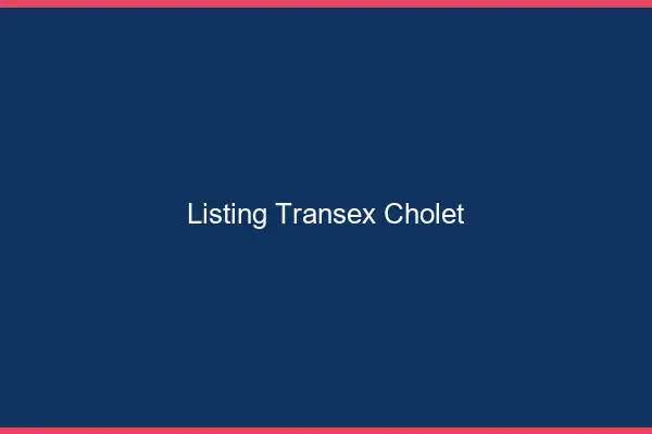 Listing Transex Cholet