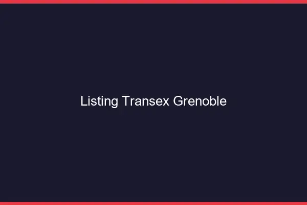 Listing Transex Grenoble