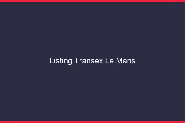 Listing Transex Le Mans