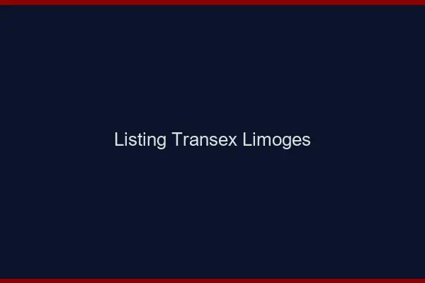 Listing Transex Limoges
